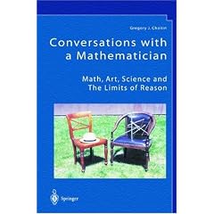 Conversations with a Mathematician: Math, Art, Science and the Limits of Reason
