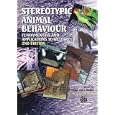 Stereotypic Animal Behaviour: Fundamentals and Applications to Welfare by G. Mason and J. Rushen