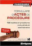 Formulaire d actes de procédure : 100 modèles en procédures civile, pénale et administrative