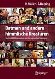 Batman und andere himmlische Kreaturen - Nochmal 30 Filmcharaktere und ihre psychischen St&ouml;rungen - 