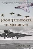 From Tailhooker to Mudmover: An Aviation Career in the Royal Naval Fleet Air Arm, United States Navy, and South African Air Force