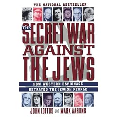 The Secret War Against the Jews: How Western Espionage Betrayed the Jewish People