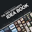 The Web Designer's Idea Book: The Ultimate Guide to Themes, Trends & Styles in Website Design: The Ultimate Guide to Themes, Trends and Styles in ... Themes, Trends & Styles in Website Design)