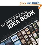 The Web Designer's Idea Book: The Ultimate Guide to Themes, Trends & Styles in Website Design: The Ultimate Guide to Themes, Trends and Styles in ... Themes, Trends & Styles in Website Design)
