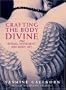 Crafting the Body Divine: Ritual, Movement, and Body Art