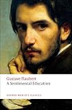 A Sentimental Education (Oxford Worlds Classics)