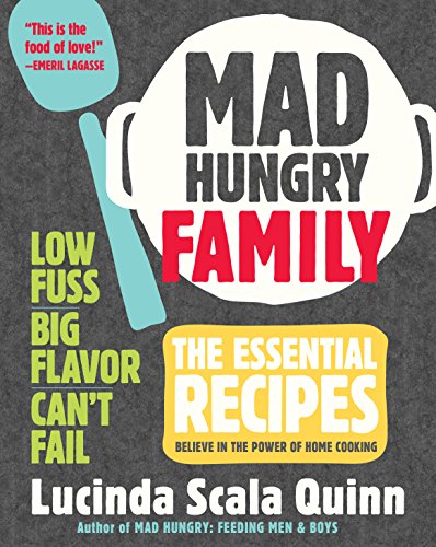 Mad Hungry Family: 120 Essential Recipes to Feed the Whole Crew