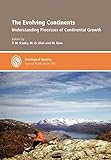The evolving continents : understanding processes of continental growth