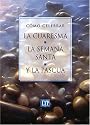 Como celebrar la Cuaresma, la Semana Santa y la Pascua (Spanish Edition)