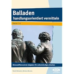 Balladen handlungsorientiert vermitteln: Binnendifferenzierte Aufgaben f�r selbstst�ndiges Arbeiten