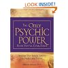 The Only Psychic Power Book You'll Ever Need: Discover Your Innate Ability to Unlock the Mystery of Today and Predict the Future Tomorrow