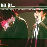 Hit It: the R&B Originals That Inspired the Blues Brothers