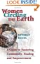 Women Circling the Earth: A Guide to Fostering Healing, Community and Empowerment