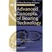 Advanced Concepts of Bearing Technology,: Rolling Bearing Analysis, Fifth Edition (Rolling Bearing Analysis, Fifth Edtion)