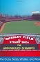 Wrigley Field: The Unauthorized Biography: An Unauthorized Biography