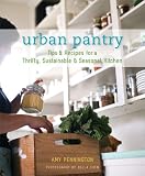 51vdcLjgIUL. SL160  Urban Pantry: Tips and Recipes for a Thrifty, Sustainable and Seasonal Kitchen