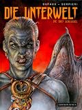 Die Unterwelt 01: Die drei Schl&uuml;ssel - Jean Dufaux, Paolo Eleuteri Serpieri
