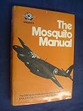The Mosquito manual : the official air publication for the Mosquito F. Mk.II, N.F. Mk.XII and N.F. Mk.XVII, 1941-1945