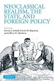 Neoclassical Realism, the State, and Foreign Policy