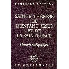 Sainte Th�r�se de l'enfant-J�sus et de la Sainte-Face - Manuscrits autobiographiques