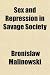 Sex and Repression in Savage Society