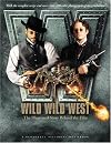 Wild, Wild, West: The Illustrated Story Behind the Film (Newmarket Pictorial Moviebook)