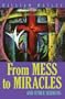 From Mess to Miracle: And Other Sermons