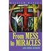 From Mess to Miracle: And Other Sermons