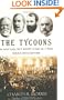 The Tycoons: How Andrew Carnegie, John D. Rockefeller, Jay Gould, and J. P. Morgan Invented the American Supereconomy