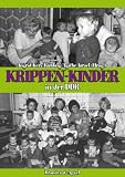 Krippen-Kinder in der DDR: Fr�he Kindheitserfahrungen und ihre Folgen f�r die Pers�nlichkeitsentwicklung und Gesundheit - 