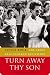 Turn Away Thy Son: Little Rock, the Crisis That Shocked the Nation