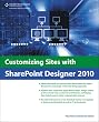 Customizing Sites with Sharepoint Designer 2010