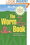 The Worm Book: The Complete Guide to...
