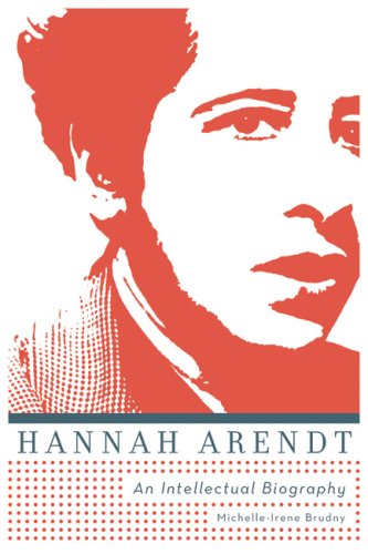 Hannah Arendt: An Intellectual Biography