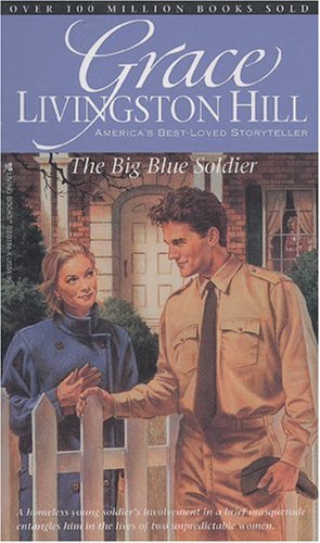 The Big Blue Soldier (Grace Livingston Hill #79)