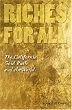 Riches for All: The California Gold Rush and the World
