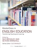 MasterClass in English education : transforming teaching and learning