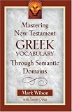 Mastering New Testament Greek Vocabulary Through Semantic Domains