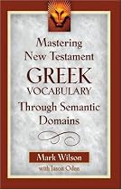 Mastering New Testament Greek Vocabulary Through Semantic Domains
