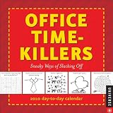 Office Time-Killers 2010 Day-to-Day Calendar: Sneaky Ways of Slacking Off