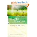 In Gottes Gegenwart: Gedanken zum geistlichen Leben