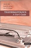 Teledermatology: A Users Guide