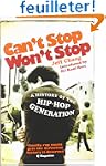 Can't Stop Won't Stop: A History of t...