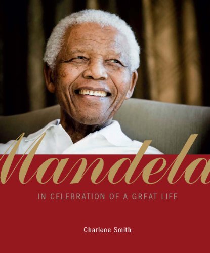 Mandela: In Celebration of a Great Life