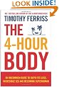 The 4-Hour Body: An uncommon guide to rapid fat-loss, incredible sex and becoming superhuman: The Secrets and Science of Rapid Body Transformation