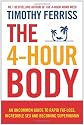 The 4-Hour Body: An uncommon guide to rapid fat-loss, incredible sex and becoming superhuman: The Secrets and Science of Rapid Body Transformation