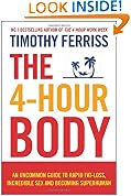 The 4-Hour Body: An uncommon guide to rapid fat-loss, incredible sex and becoming superhuman: The Secrets and Science of Rapid Body Transformation