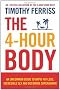 The 4-Hour Body: An uncommon guide to rapid fat-loss, incredible sex and becoming superhuman: The Secrets and Science of Rapid Body Transformation