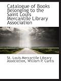 cover of Catalogue of Books Belonging to the Saint Louis Mercantile Library Association