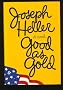 Good As Gold / by Joseph Heller